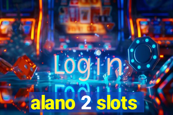 alano 2 slots